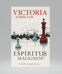 Victoria sobre espíritus malignos - Frank Marzullo