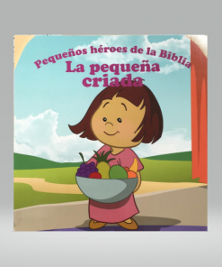 Pequeños Héroes de la Biblia: La Pequeña Criada