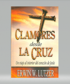 Clamores Desde la Cruz [Bolsilibro] - Erwin W Lutzer