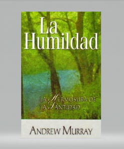 La Humildad: La Hermosura de la Santidad - Murray Andrew