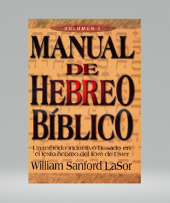 Manual de hebreo bíblico Vol. I - William Sanford LaSor