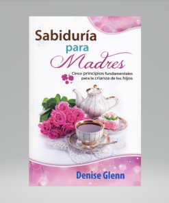 Sabiduría para madres - Denise Glenn