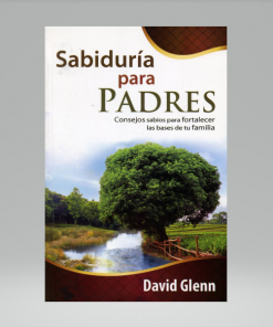 Sabiduría para padres - David Glenn