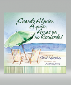 ¡Cuando alguien a quien amas ya no recuerda! - Cecil Murphey