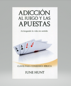 Adicción al juego y las apuestas [Bolsilibro] - June Hunt