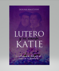 Lutero Y Su Amada Katie - Dolina MacCuish