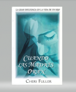 Cuando las Madres Oran - Cheri Fuller
