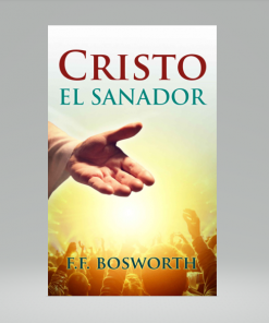 Cristo el Sanador - F.F. Bosworth
