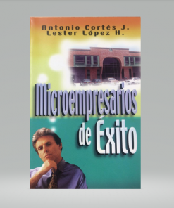 Microempresarios De Éxito - Antonio Cortés, Lester López H.