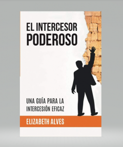 El intercesor poderoso - Alves Elizabeth