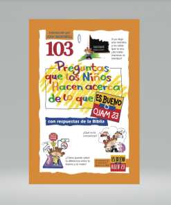 103 Preguntas Que los Niños Hacen Acerca de Lo Que Es Bueno O Malo