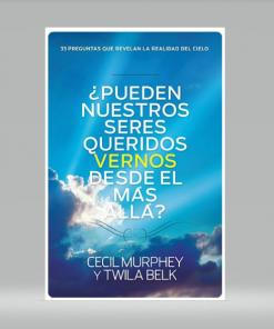 ¿Pueden nuestros seres queridos vernos desde el más allá? - Cecil Murphey