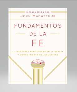 Fundamentos de la Fe (Guía Estudiantil): 13 Lecciones para Crecer en la Gracia y Conocimiento de JesuCristo