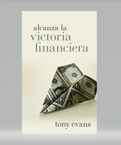 Alcanza la victoria financiera - Tony Evans