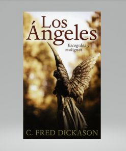 Los ángeles escogidos y malignos [bolsilibro] - C. Fred Dickason