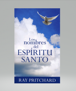 Nombres del Espíritu Santo - Ray Pritchard