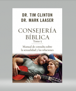 Consejería bíblica tomo 5: Manual de consulta sobre la sexualidad y las relaciones - Tim Clinton