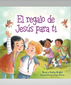 El regalo de Jesús para tí - Brad & Kathy Bright