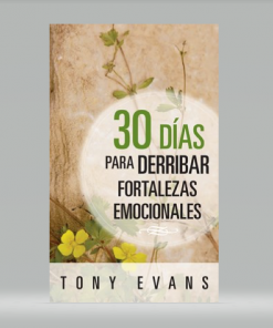 30 días para derribar fortalezas emocionales - Tony Evans