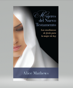 Mujeres del Nuevo Testamento - Alice Mathews