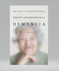 Ayuda y esperanza frente a los desafíos de la demencia - John Dunlop