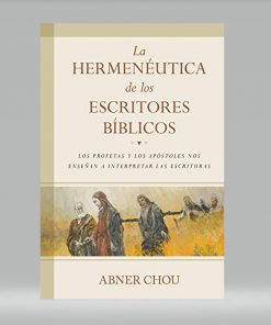 La hermenéutica de los escritores bíblicos - Abner Chou