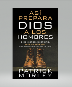 Así prepara Dios a los hombres - Patrick Morley
