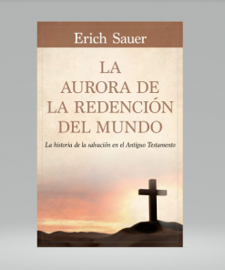 La Aurora de la redención del mundo - Erich Sauer
