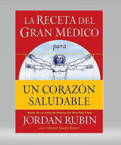 La receta del Gran Médico para un corazón saludable - Jordan Rubin
