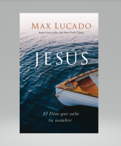 Jesús: El Dios que sabe tu nombre - Max Lucado