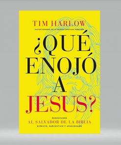 ¿Qué enojó a Jesús? - Tim Harlow