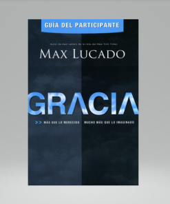 Gracia - Guía del participante - Max Lucado