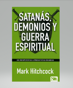Satanás, demonios y guerra espiritual - Mark Hitchcock