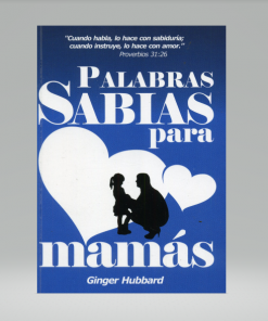 Palabras Sabias para Mamás - Ginger Hubbard