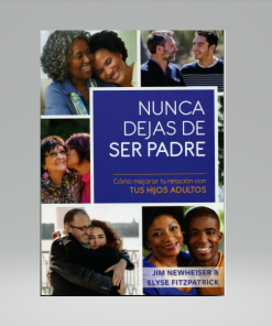 Nunca dejas de ser padre - Jim Newheiser