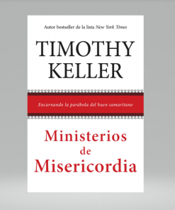 Ministerios de Misericordia - Timothy Keller