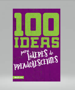 100 ideas para líderes de preadolescentes