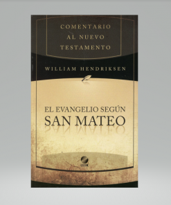 El evangelio según San Mateo - William Hendriksen