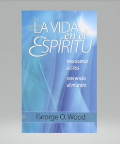 La vida en el Espíritu - George O. Wood