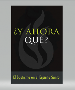 ¿Y Ahora Que? Para Adulto [Tratados] Bautismo Espíritu