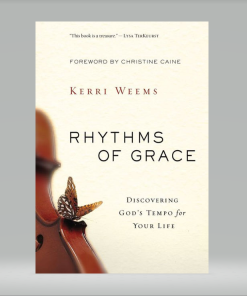 Ritmos de gracia: Descubre el compás de Dios para tu vida - Kerri Weems