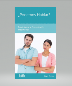 ¿Podemos Hablar?: Principios de la Comunicación Matrimonial - Rob Green