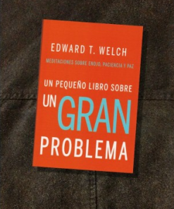 Un Pequeño Libro Sobre un Gran Problema - Edward T. Welch