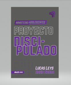 Proyecto discipulado - Ministerio de adolescentes - Lucas Leys