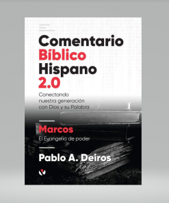 Comentario Bíblico Hispano 2.0 - Marcos - Pablo Deiros