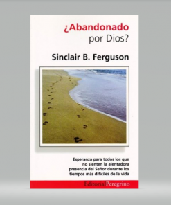 Abandonado por Dios - Sinclair Ferguson