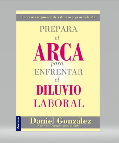Prepara el Arca para Enfrentar el Diluvio Laboral - Daniel González
