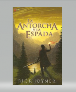 La antorcha y la espada - Rick Joyner