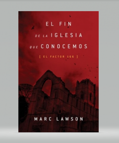 El Fin de la Iglesia Que Conocemos - Marc Lawson