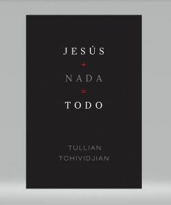JESUS + NADA = TODO - Tullian Tchividjian